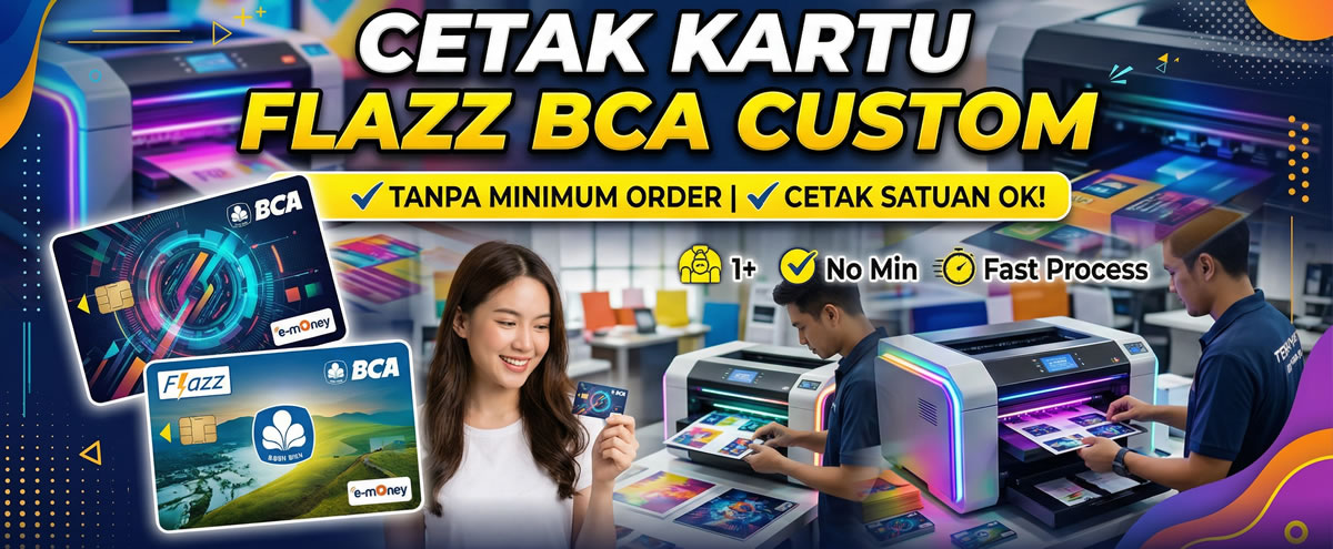 Cetak Kartu Flazz BCA Custom Tanpa Minimum Order – Jakarta, Bintaro, Ciputat, BSD